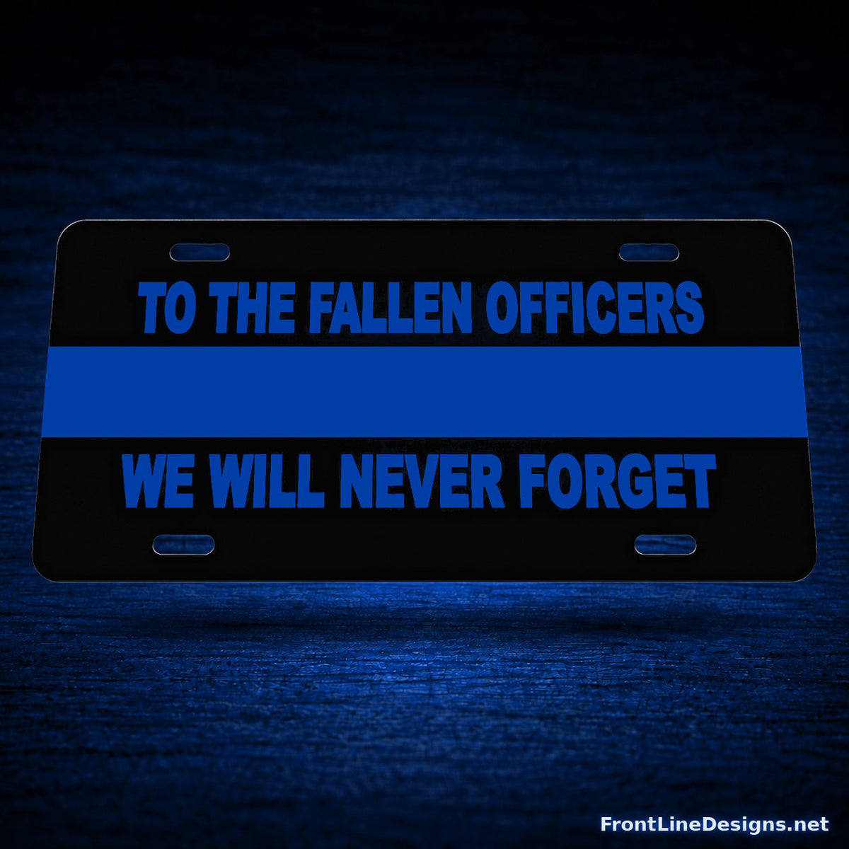 Blue Line Never Forget License Plate — FrontLine Designs